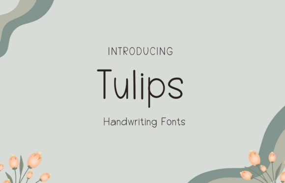 Tulips: A Sweet Handwritten Font for Creative Projects